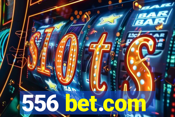 556 bet.com